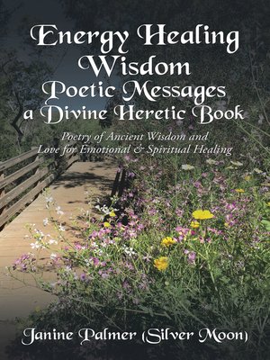 cover image of Energy Healing Wisdom—Poetic Messages a Divine Heretic Book